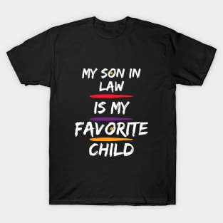 My Son In Law Is My Favorite Child T-Shirt